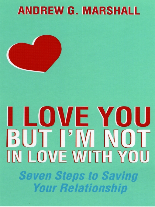 I Love You but I'm Not in Love with You (eBook): Seven Steps to Saving Your Relationship